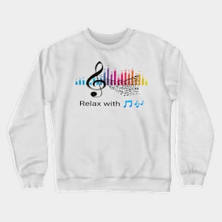 Relax with Music Crewneck Sweatshirt